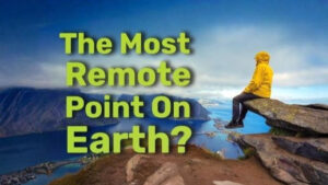 The Most Remote Place on Earth